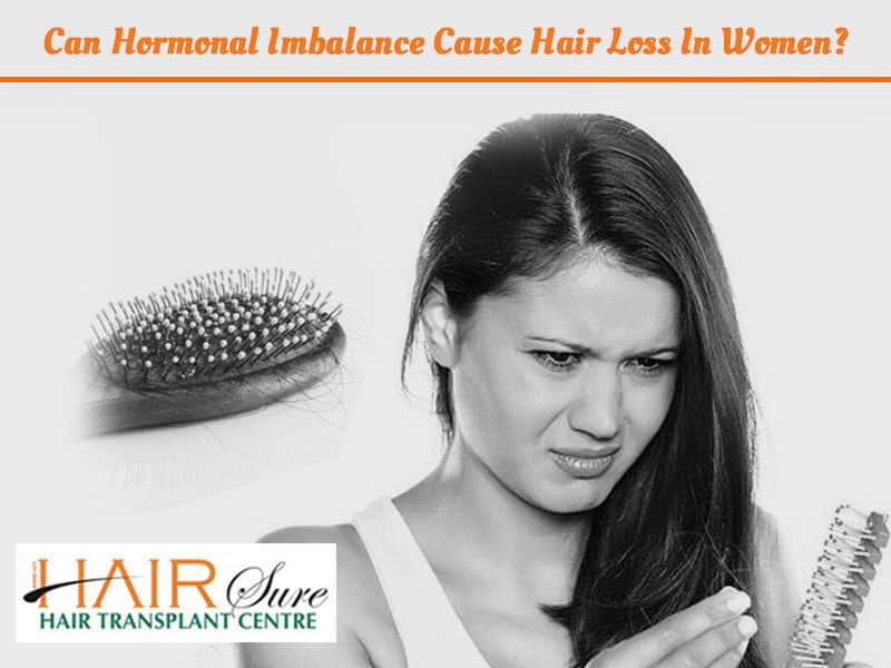 Can Hormonal Imbalance Cause Hair Loss In Women?