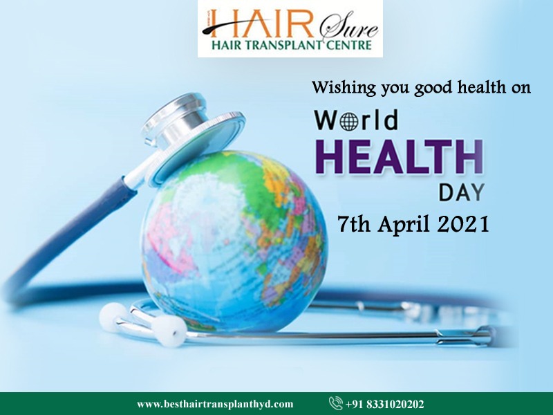 World Health Day 2021: Building a fairer, healthier world – Best Hair Transplant Center